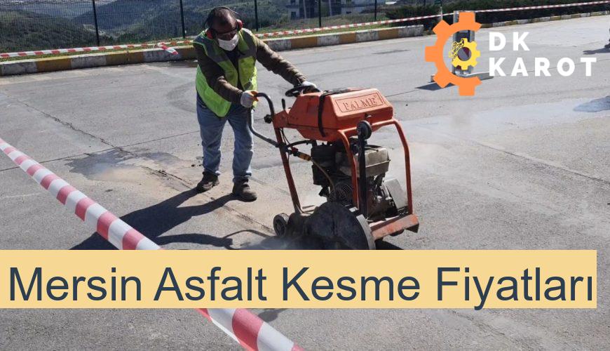 Mersin Asfalt Kesme Fiyatları
