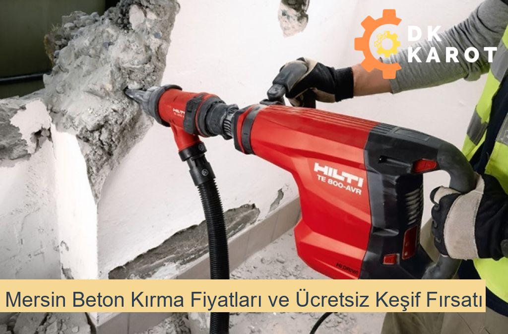 Mersin Beton Kırma Fiyatları ve Ücretsiz Keşif Fırsatı