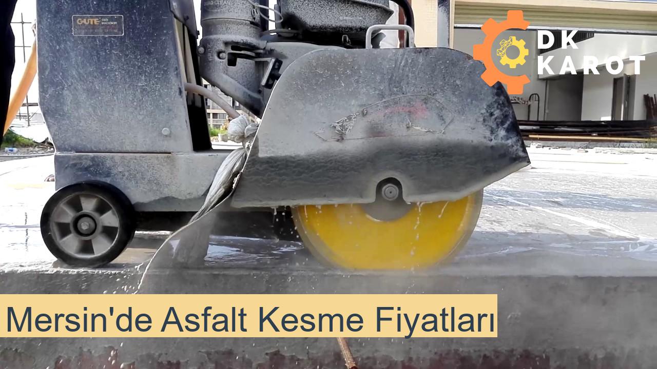 Mersin'de Asfalt Kesme Fiyatları