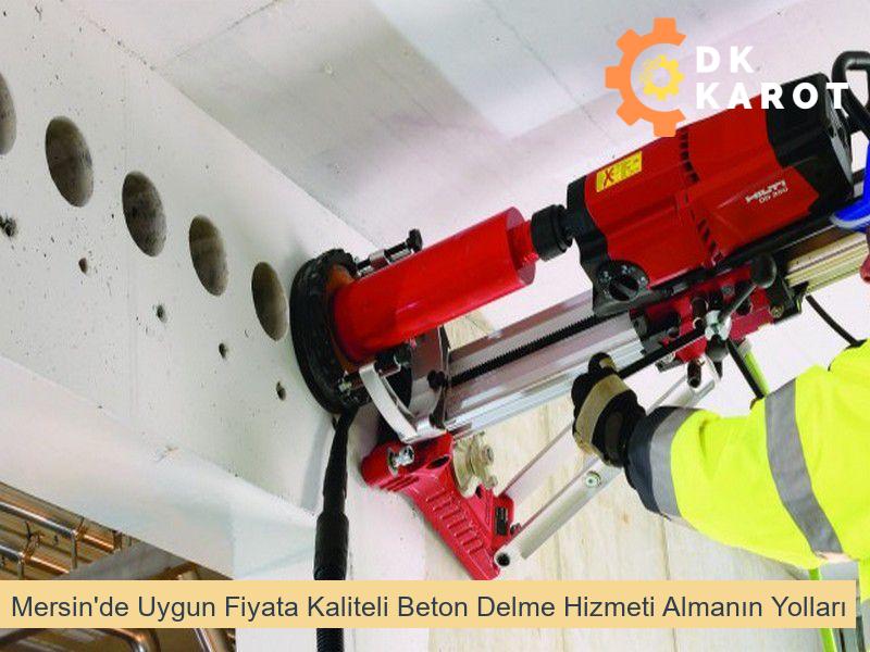 Mersin'de Uygun Fiyata Kaliteli Beton Delme Hizmeti Almanın Yolları