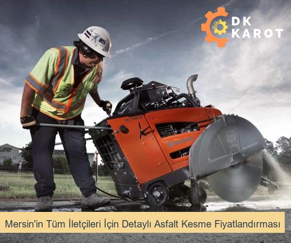 Mersin'in Tüm İletçileri İçin Detaylı Asfalt Kesme Fiyatlandırması